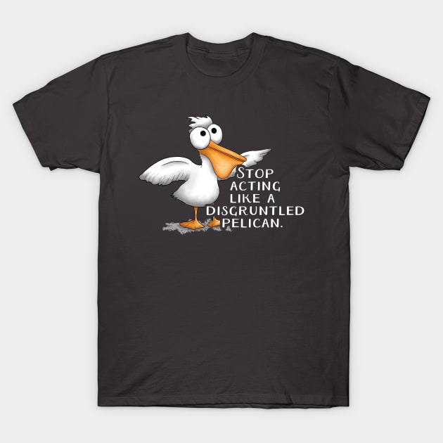 Disgruntled Pelican T-Shirt by Donnaistic